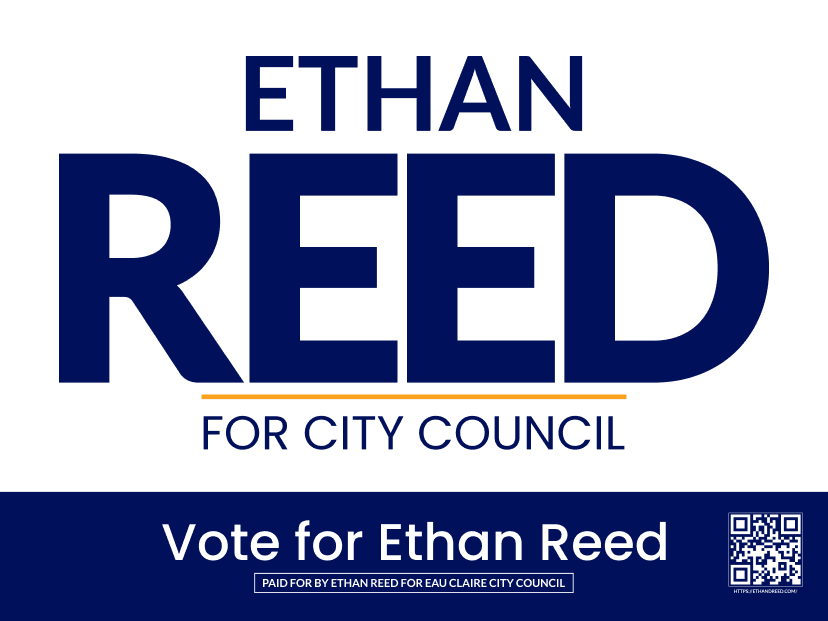 The Yard Sign used for the Ethan Reed for Eau Claire City Council Campaign.  Includes QR code linking to ethanreed.com'